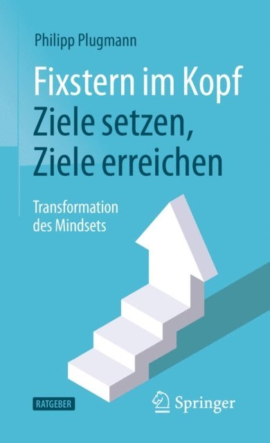 Philipp Plugmann - Fixstern im Kopf: Ziele setzen, Ziele erreichen, E-bok
