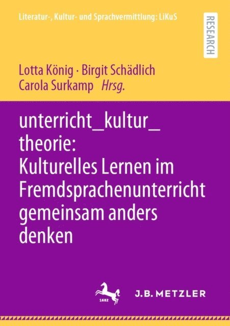 Carola Surkamp, Birgit Schadlich, Lotta Konig - unterricht_kultur_theorie: Kulturelles Lernen im Fremdsprachenunterricht gemeinsam anders denken, E-bok