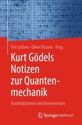 Kurt Gödels Notizen zur Quantenmechanik