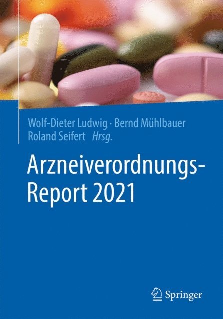 Roland Seifert, Bernd Muhlbauer, Wolf-Dieter Ludwig - Arzneiverordnungs-Report 2021, E-bok