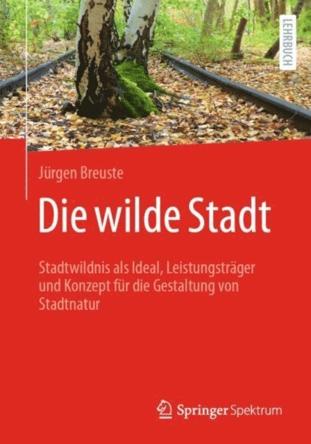 Jurgen Breuste - Die wilde Stadt, E-bok