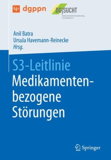 Ursula Havemann-Reinecke, Anil Batra - S3-Leitlinie Medikamentenbezogene Störungen, E-bok