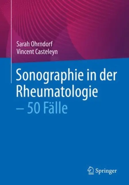 Vincent Casteleyn, Sarah Ohrndorf - Sonographie in der Rheumatologie – 50 Fälle, E-bok. Tillgänglighet: Lägg i varukorg