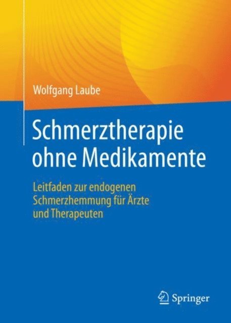 Wolfgang Laube - Schmerztherapie ohne Medikamente, E-bok