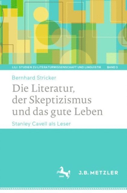 Bernhard Stricker - Die Literatur, der Skeptizismus und das gute Leben, E-bok
