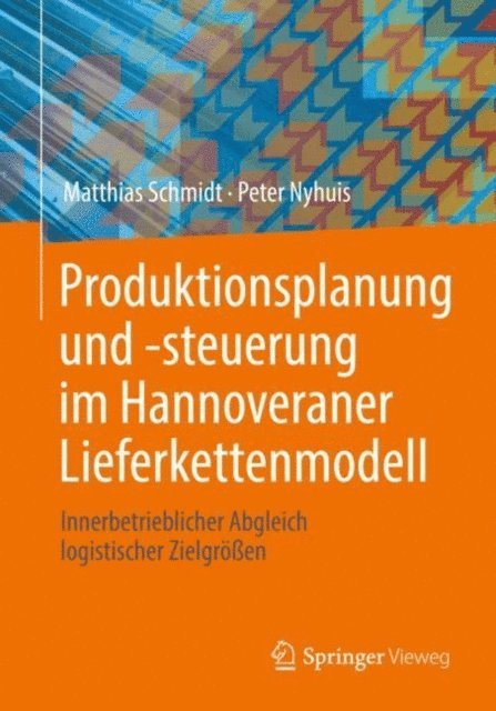 Peter Nyhuis, Matthias Schmidt - Produktionsplanung und -steuerung im Hannoveraner Lieferkettenmodell, E-bok