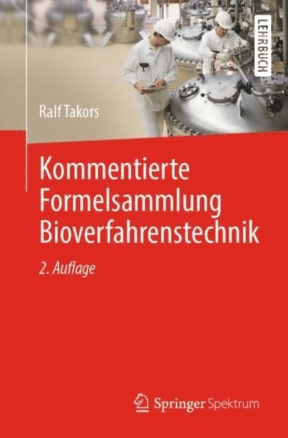 Ralf Takors - Kommentierte Formelsammlung Bioverfahrenstechnik, E-bok