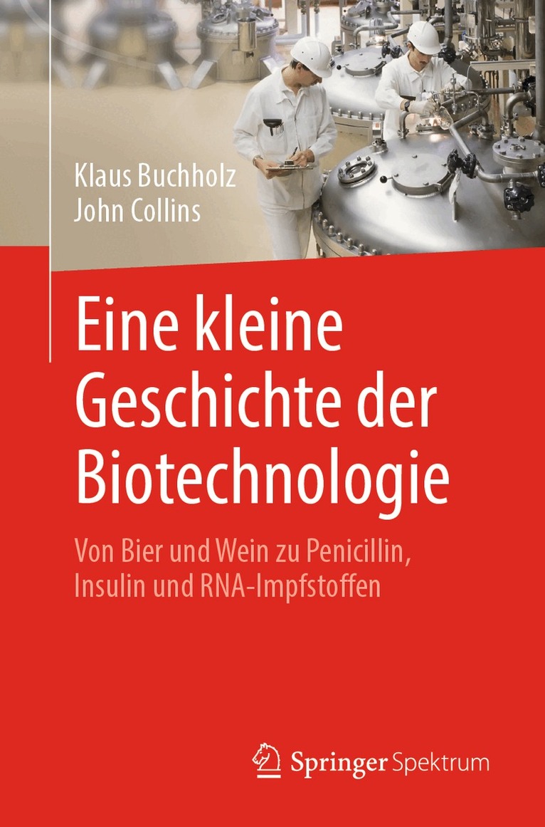 Klaus Buchholz, John Collins - Eine kleine Geschichte der Biotechnologie, Häftad