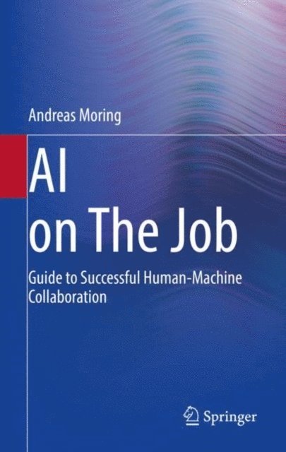 Andreas Moring - AI on The Job, E-bok