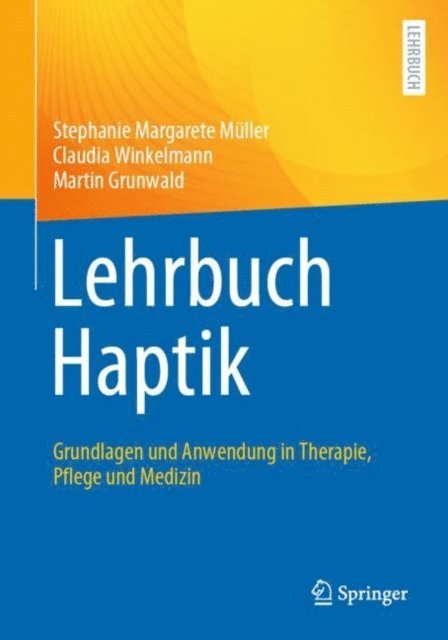 Martin Grunwald, Claudia Winkelmann, Stephanie Margarete Muller - Lehrbuch Haptik, E-bok