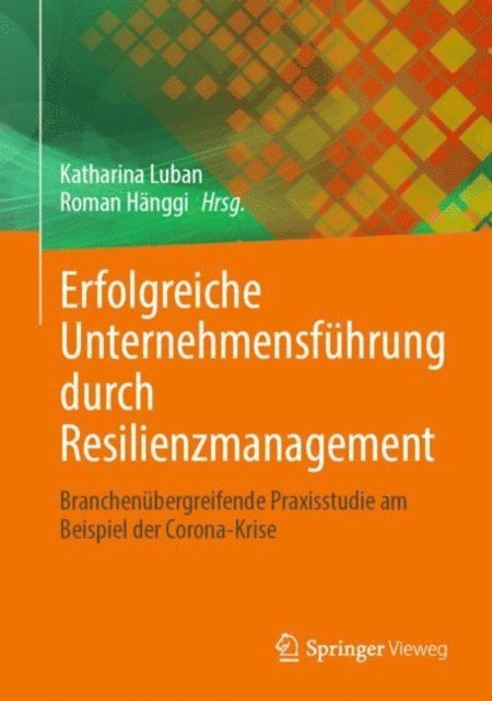 Roman Hanggi, Katharina Luban - Erfolgreiche Unternehmensführung durch Resilienzmanagement, E-bok