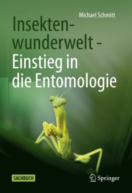 Michael Schmitt - Insektenwunderwelt - Einstieg in die Entomologie, E-bok
