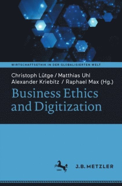 Raphael Max, Alexander Kriebitz, Matthias Uhl, Christoph Lutge - Business Ethics and Digitization, E-bok