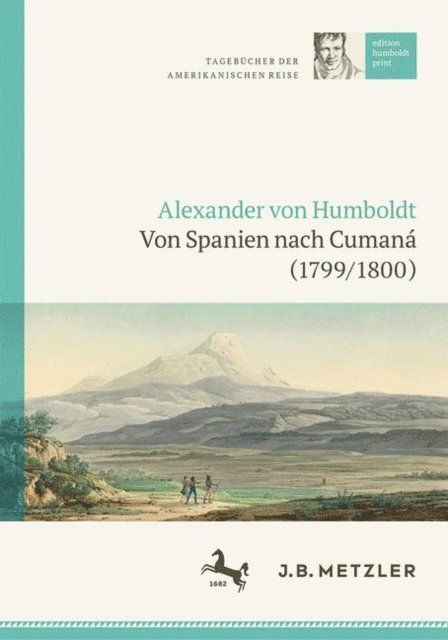 Carmen Gotz - Alexander von Humboldt: Tagebücher der Amerikanischen Reise: Von Spanien nach Cumaná (1799/1800), E-bok