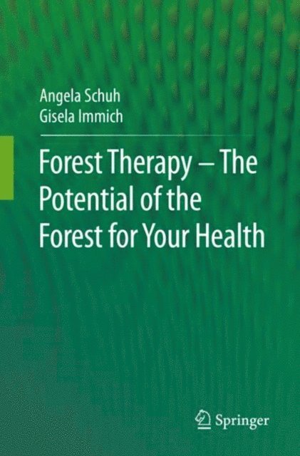 Gisela Immich, Angela Schuh - Forest Therapy - The Potential of the Forest for Your Health, E-bok