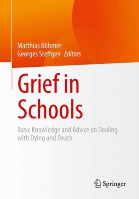 Georges Steffgen, Matthias Bohmer - Grief in Schools, E-bok