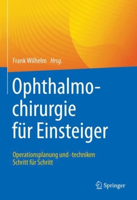 Frank Wilhelm - Ophthalmochirurgie für Einsteiger, E-bok