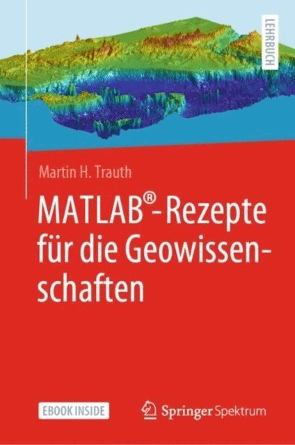 Martin H. Trauth - MATLAB®-Rezepte für die Geowissenschaften, E-bok