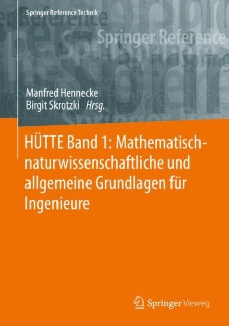 Birgit Skrotzki, Manfred Hennecke - HÜTTE Band 1: Mathematisch-naturwissenschaftliche und allgemeine Grundlagen für Ingenieure, E-bok