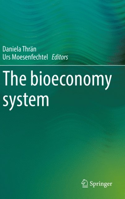 Urs Moesenfechtel, Daniela Thran - bioeconomy system, E-bok