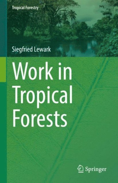 Siegfried Lewark - Work in Tropical Forests, E-bok