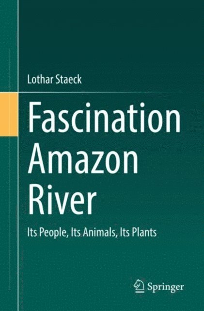 Lothar Staeck - Fascination Amazon River, E-bok