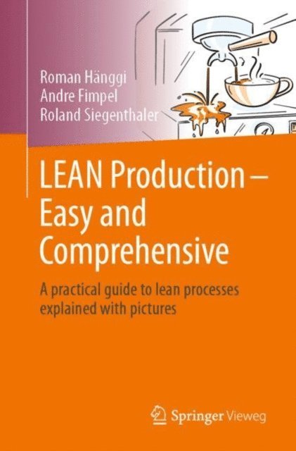 Roland Siegenthaler, Andre Fimpel, Roman Hanggi - LEAN Production - Easy and Comprehensive, E-bok