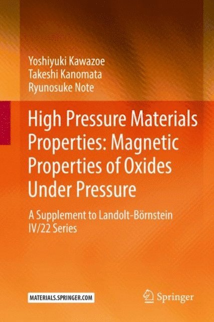 Ryunosuke Note, Takeshi Kanomata, Yoshiyuki Kawazoe - High Pressure Materials Properties: Magnetic Properties of Oxides Under Pressure, E-bok