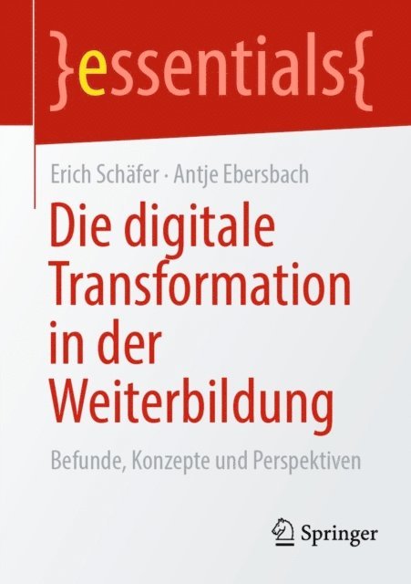 Antje Ebersbach, Erich Schafer - Die digitale Transformation in der Weiterbildung, E-bok