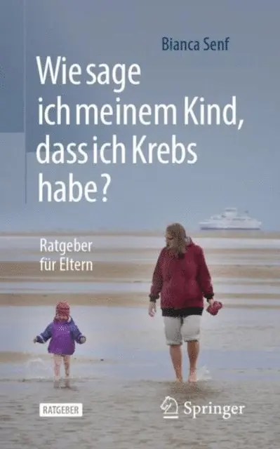 Bianca Senf - Wie sage ich meinem Kind, dass ich Krebs habe?, E-bok. Tillgänglighet: Lägg i varukorg