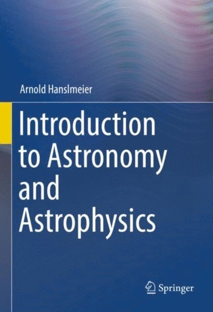 Arnold Hanslmeier - Introduction to Astronomy and Astrophysics, E-bok