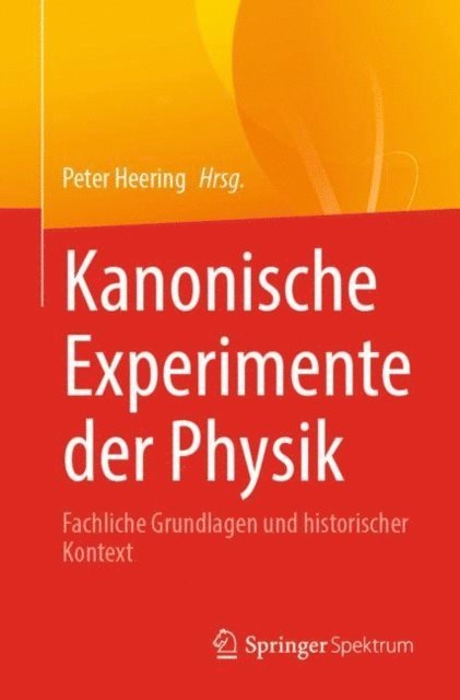 Peter Heering - Kanonische Experimente der Physik, E-bok
