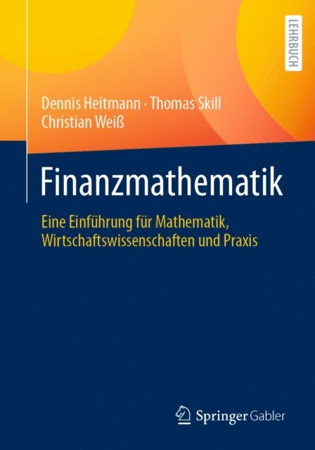 Christian Wei, Thomas Skill, Dennis Heitmann - Finanzmathematik, E-bok