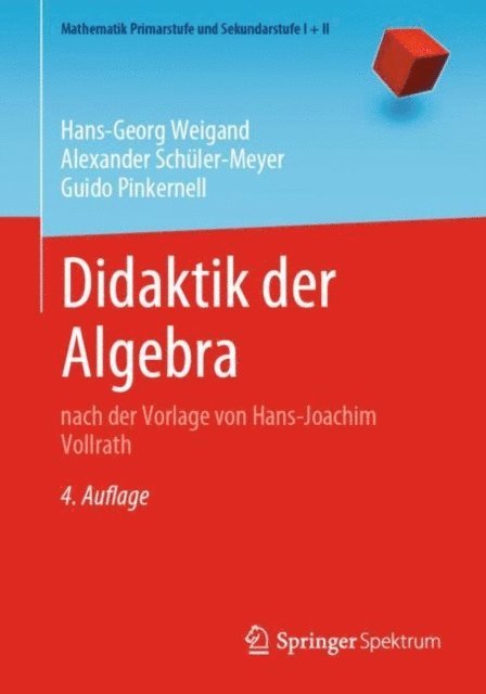 Guido Pinkernell, Alexander Schuler-Meyer, Hans-Georg Weigand - Didaktik der Algebra, E-bok