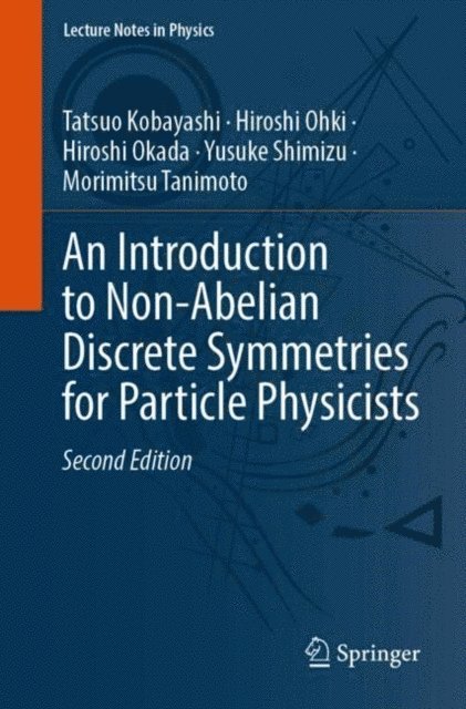 Morimitsu Tanimoto, Yusuke Shimizu, Hiroshi Okada, Hiroshi Ohki, Tatsuo Kobayashi - Introduction to Non-Abelian Discrete Symmetries for Particle Physicists, E-bok