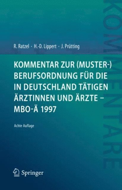 Jens Prutting, Hans-Dieter Lippert, Rudolf Ratzel - Kommentar zur (Muster-)Berufsordnung für die in Deutschland tätigen Ärztinnen und Ärzte – MBO-Ä 1997, E-bok
