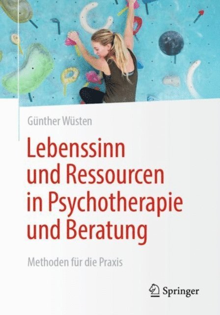 Gunther Wusten - Lebenssinn und Ressourcen in Psychotherapie und Beratung, E-bok