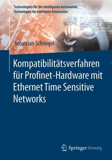 Sebastian Schriegel - Kompatibilitätsverfahren für Profinet-Hardware mit Ethernet Time Sensitive Networks, E-bok