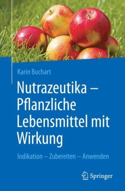 Karin Buchart - Nutrazeutika -  Pflanzliche Lebensmittel mit Wirkung, E-bok
