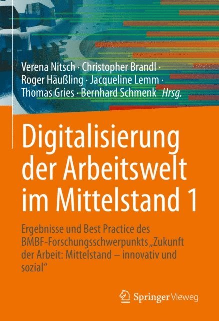 Bernhard Schmenk, Thomas Gries, Jacqueline Lemm, Roger Hauling, Christopher Brandl, Verena Nitsch - Digitalisierung der Arbeitswelt im Mittelstand 1, E-bok