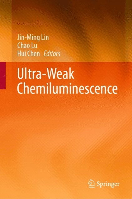 Hui Chen, Chao Lu, Jin-Ming Lin - Ultra-Weak Chemiluminescence, E-bok