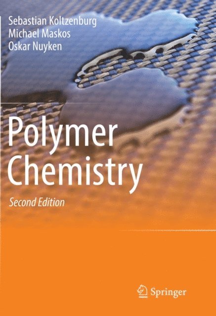 Oskar Nuyken, Michael Maskos, Sebastian Koltzenburg - Polymer Chemistry, E-bok