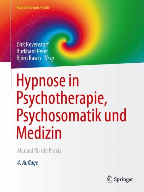 Bjorn Rasch, Burkhard Peter, Dirk Revenstorf - Hypnose in Psychotherapie, Psychosomatik und Medizin, E-bok