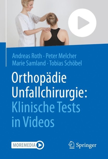 Tobias Schobel, Marie Samland, Peter Melcher, Andreas Roth - Orthopädie Unfallchirurgie: Klinische Tests in Videos, E-bok