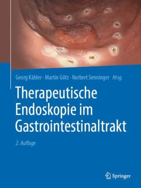 Norbert Senninger, Martin Gotz, Georg Kahler - Therapeutische Endoskopie im Gastrointestinaltrakt, E-bok