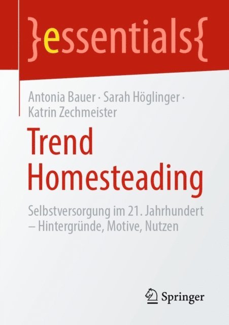Katrin Zechmeister, Sarah Hoglinger, Antonia Bauer - Trend Homesteading, E-bok