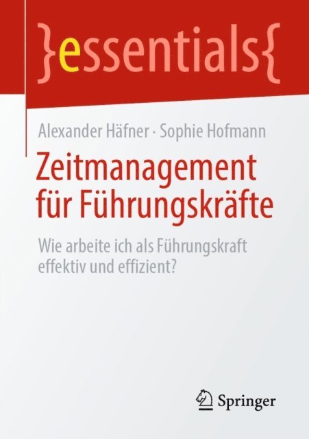 Sophie Hofmann, Alexander Hafner - Zeitmanagement für Führungskräfte, E-bok