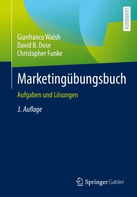 Christopher Funke, David B. Dose, Gianfranco Walsh - Marketingübungsbuch, E-bok