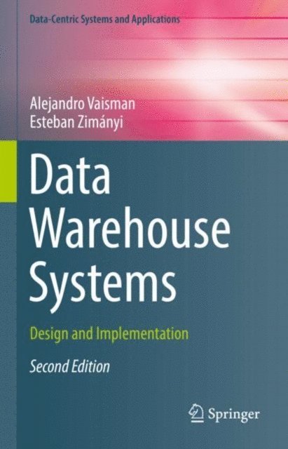 Esteban Zimanyi, Alejandro Vaisman - Data Warehouse Systems, E-bok