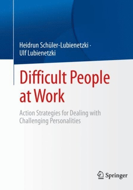 Ulf Lubienetzki, Heidrun Schuler-Lubienetzki - Difficult People at Work, E-bok